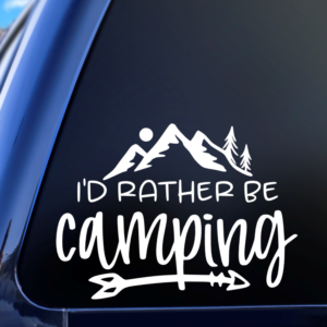 I'd Rather Be Camping Decal