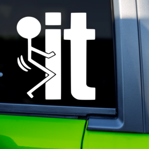 Fuck It Vinyl Car Decal Sticker