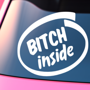 Bitch Inside Car Decal Sticker