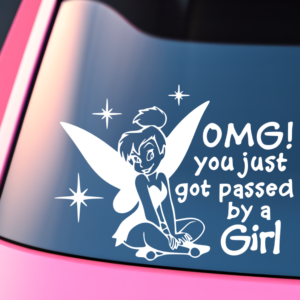 OMG! You Just Got Passed By A Girl Tinkerbell Vinyl Car Decal Sticker