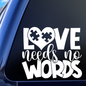 Love Needs No Words Vinyl Car Decal Sticker