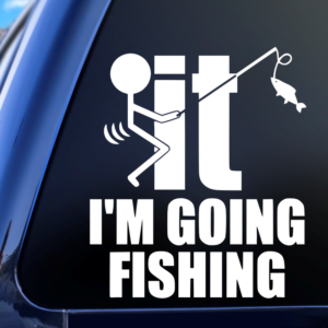Fuck It I'm Going Fishing Vinyl Car Decal Sticker