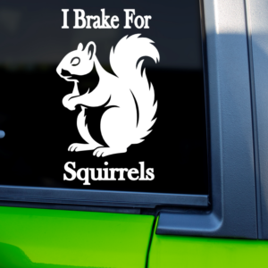 I Brake For Squirrels Funny Vinyl Car Decal Sticker