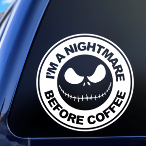 I'm A Nightmare Before Coffee Vinyl Car Decal Sticker