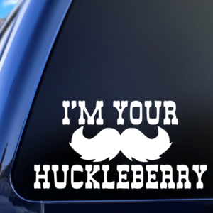 I'm Your Huckleberry Tombstone Vinyl Car Decal Sticker