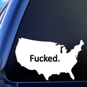 America Is Fucked Car Decal Sticker