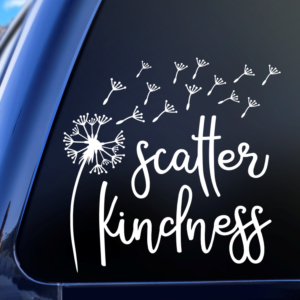 Scatter Kindness Vinyl Car Decal Sticker