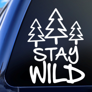 Stay Wild Vinyl Car Decal Sticker
