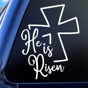 He Is Risen Christ Vinyl Car Decal Sticker