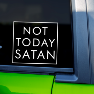 Not Today Satan Vinyl Car Decal Sticker