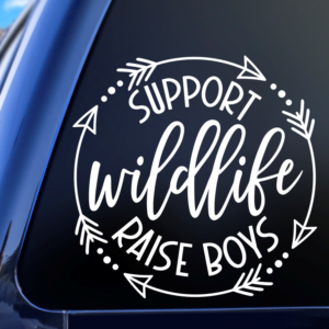 Support Wildlife Raise Boys Mom Life Car Decal Sticker