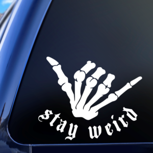 Stay Weird Skeleton Hand Car Decal Sticker for Boats Cars Trucks SUV Van Skateboards Laptops