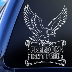 Freedom Isn't Free Patriotic Second Amendment Military Car Decal Sticker