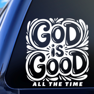 God Is Good All The Time Religious Jesus Car Decal Sticker for Boats Cars Trucks SUV Van Skateboards Laptops