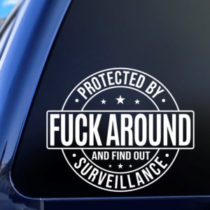 Graphics Addiction Protected By Fuck Around And Find Out Surveillance FAFO Car Decal Sticker for Cars Trucks Tumbler SUV Van Skateboards Laptops